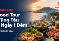 [VŨNG TÀU] Food Tour Vũng Tàu 2 Ngày 1 Đêm: Ăn Gì Và Đi Đâu?