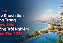 [NHA TRANG] Top Khách Sạn Nha Trang View Biển Đáng Trải Nghiệm Mùa Thu 2026