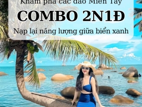 Combo Du Lịch Biển Đảo Miền Tây 2N1Đ – Hòn Sơn, Nam Du, Côn Đảo Giá Từ 900K