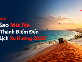 [PHAN THIẾT] Vì Sao Mũi Né Trở Thành Điểm Đến Du Lịch Xu Hướng Năm 2026?