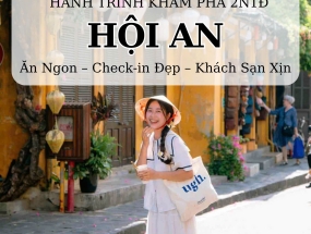 [HỘI AN] Kinh Nghiệm Du Lịch Hội An 2 Ngày 1 Đêm: Ăn Gì, Chơi Gì, Ở Đâu?