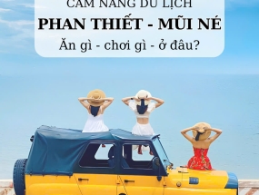 [PHAN THIẾT] CẨM NANG DU LỊCH MŨI NÉ - PHAN THIẾT: Tất Tần Tật Bí Kíp Nghỉ Dưỡng Mùa Hè 2026 
