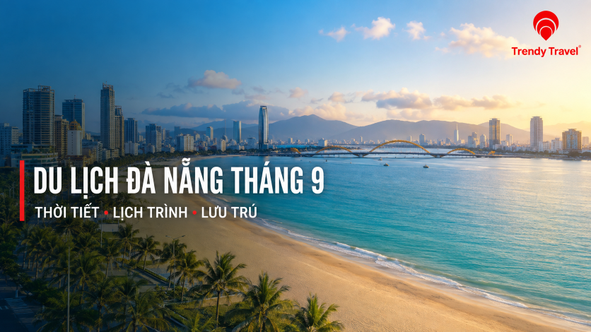 [ĐÀ NẴNG] Du Lịch Đà Nẵng Tháng 9: Thời Tiết, Lịch Trình Và Kinh Nghiệm Lưu Trú