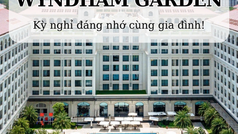 [PHÚ QUỐC] WYNDHAM GARDEN PHÚ QUỐC: Khách Sạn HOT NHẤT Grand World – Trải Nghiệm Nghỉ Dưỡng Chuẩn Resort Cho Gia Đình